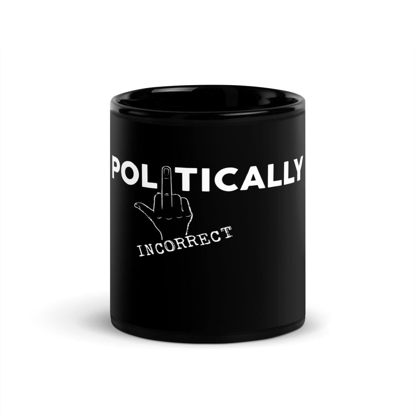 Black Glossy Mug - Politically Incorrect