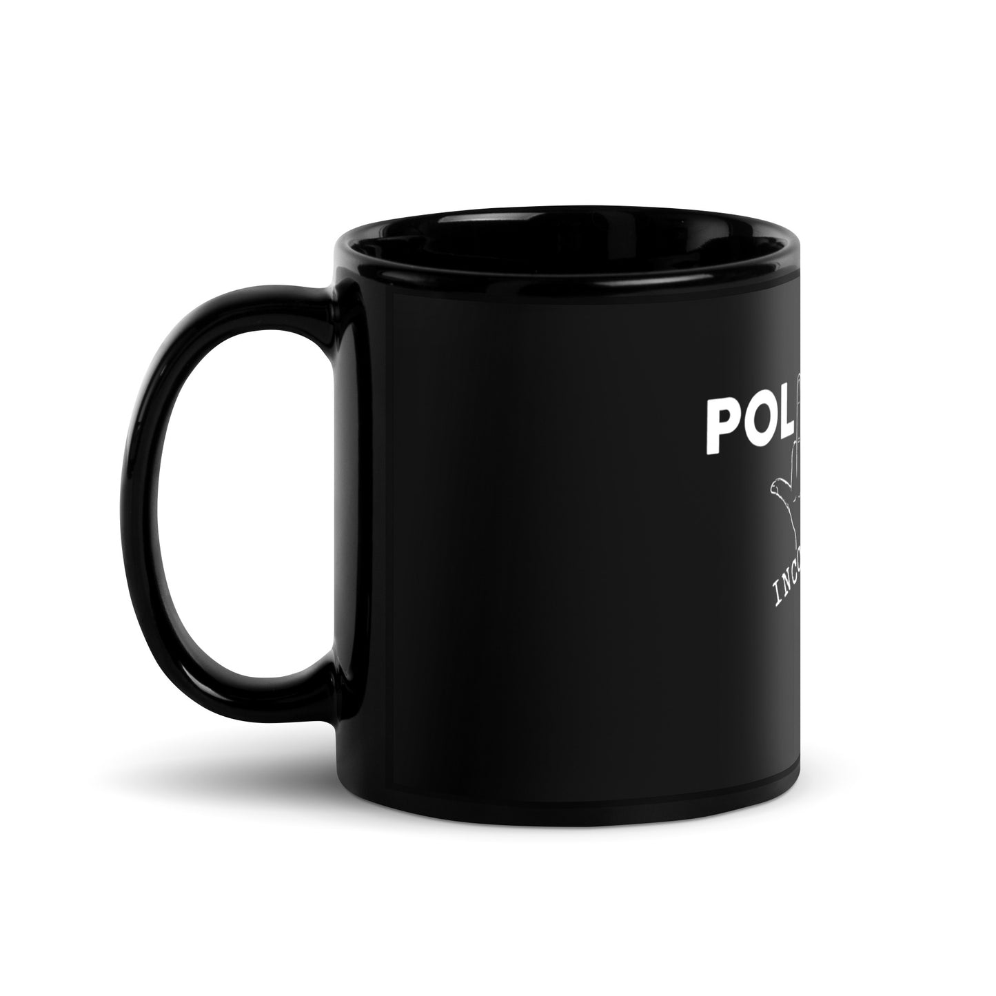 Black Glossy Mug - Politically Incorrect